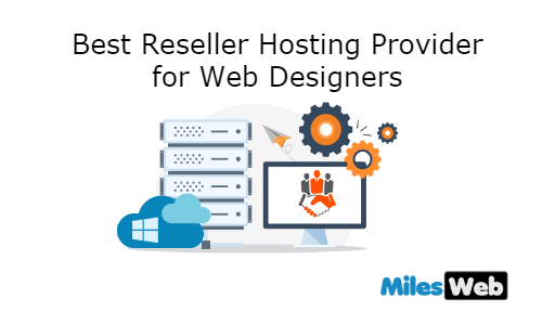 Best Reseller Hosting Provider For Web Designers