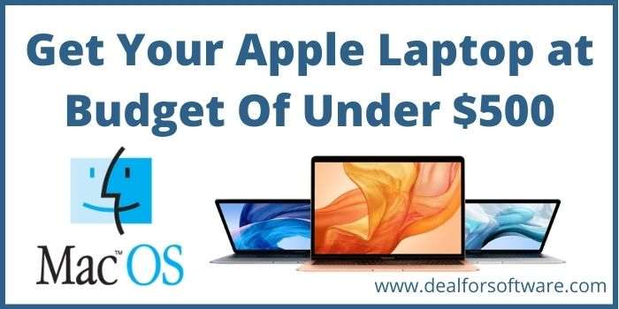 Get Your Apple Laptop At Budget Of Under $500