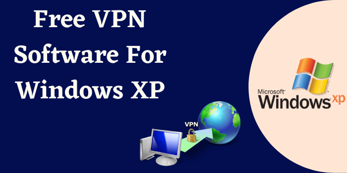 Free VPN Software For Windows XP