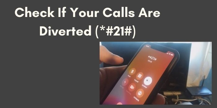 Check If Your Calls Are Diverted (*#21#)