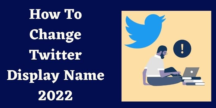 How To Change Twitter Display Name 2022