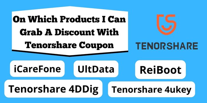 ON WHICH PRODUCT I CAN GRAB A DISCOUNT WITH TENORSHARE COUPON